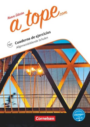 A_tope.com - Spanisch Spätbeginner - Ausgabe 2017 Allgemeinbildende Schulen - Arbeitsheft mit interaktiven Übungen online - Mit Audios online