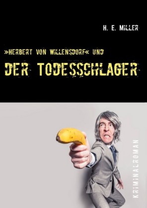 "Herbert von Willensdorf" und der Todesschlager