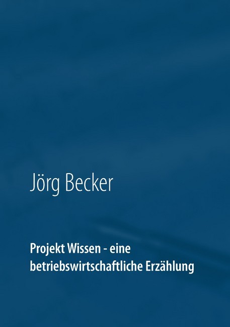 Projekt Wissen - eine betriebswirtschaftliche Erzählung main product photo