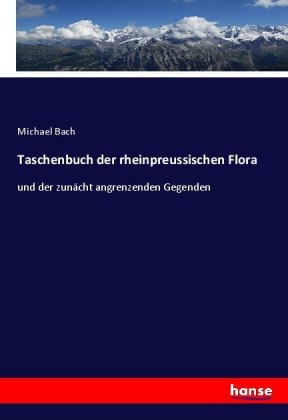 Taschenbuch der rheinpreussischen Flora