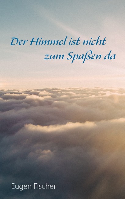 Der Himmel ist nicht zum Spaßen da main product photo