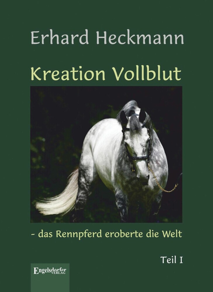 Kreation Vollblut - das Rennpferd eroberte die Welt (Band 1) main product photo
