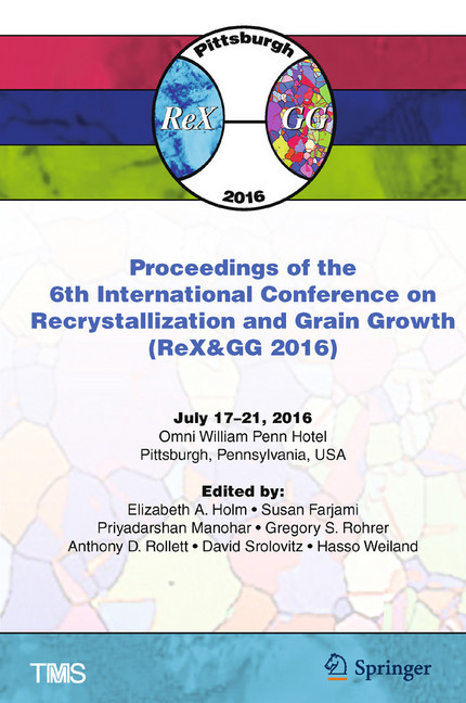Proceedings of the 6th International Conference on Recrystallization and Grain Growth (ReX&GG 2016) main product photo