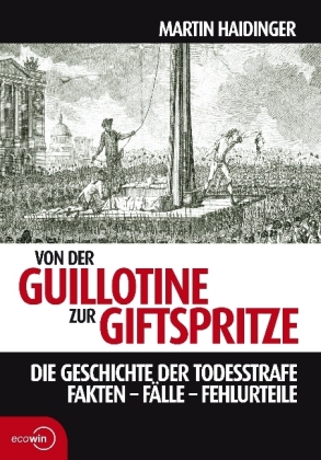 Von der Guillotine zur Giftspritze