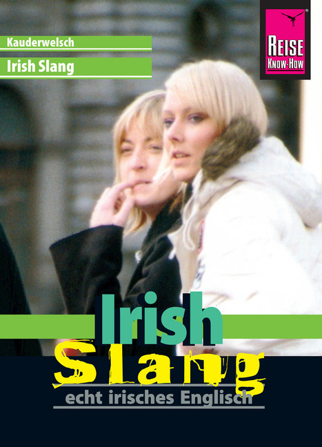 Reise Know-How Sprachführer Irish Slang - echt irisches Englisch: Kauderwelsch-Band 191 main product photo