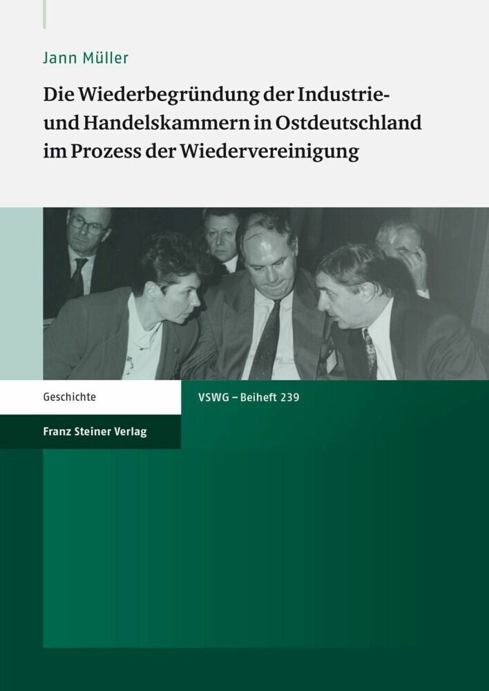 Die Wiederbegründung der Industrie- und Handelskammern in Ostdeutschland im Prozess der Wiedervereinigung main product photo