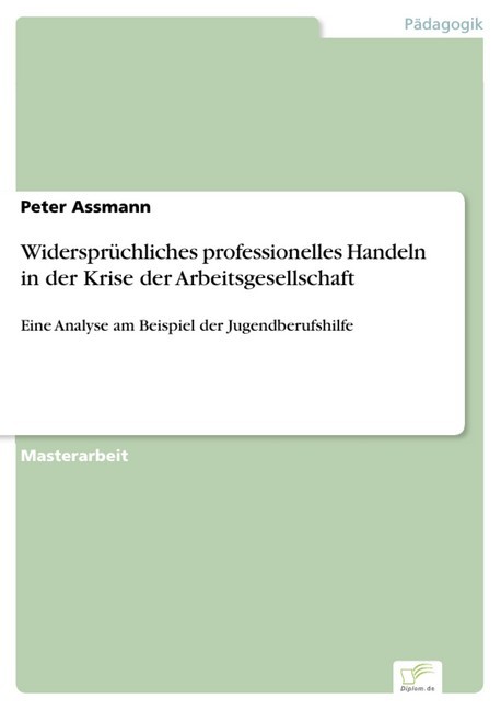 Widersprüchliches professionelles Handeln in der Krise der Arbeitsgesellschaft main product photo