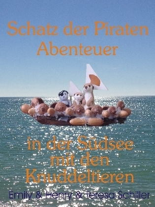 Schatz der Piraten Abenteuer in der Südsee mit den Knuddeltieren