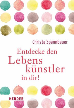 Entdecke den Lebenskünstler in dir!