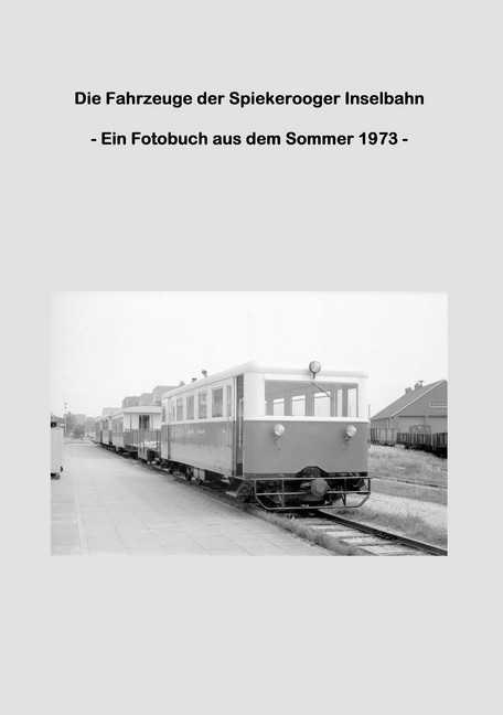 Die Fahrzeuge der Spiekerooger Inselbahn main product photo