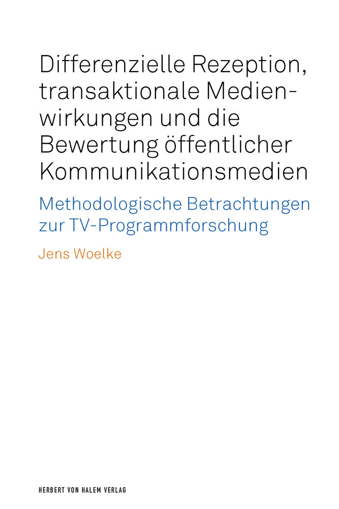 Differenzielle Rezeption, transaktionale Medienwirkungen und die Bewertung öffentlicher Kommunikationsmedien main product photo