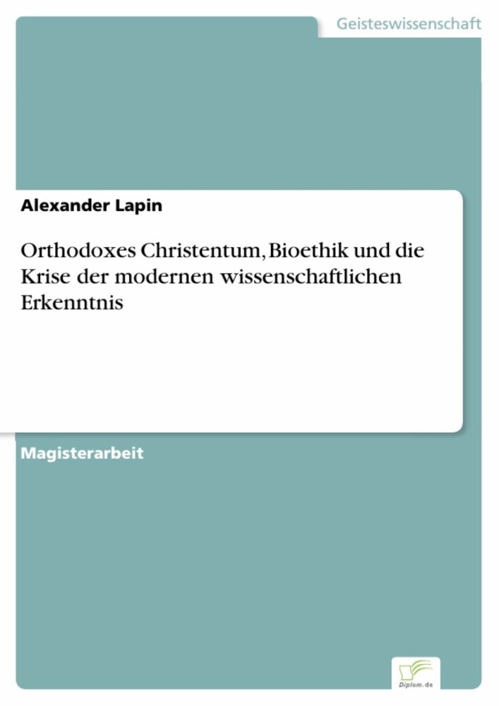 Orthodoxes Christentum, Bioethik und die Krise der modernen wissenschaftlichen Erkenntnis main product photo