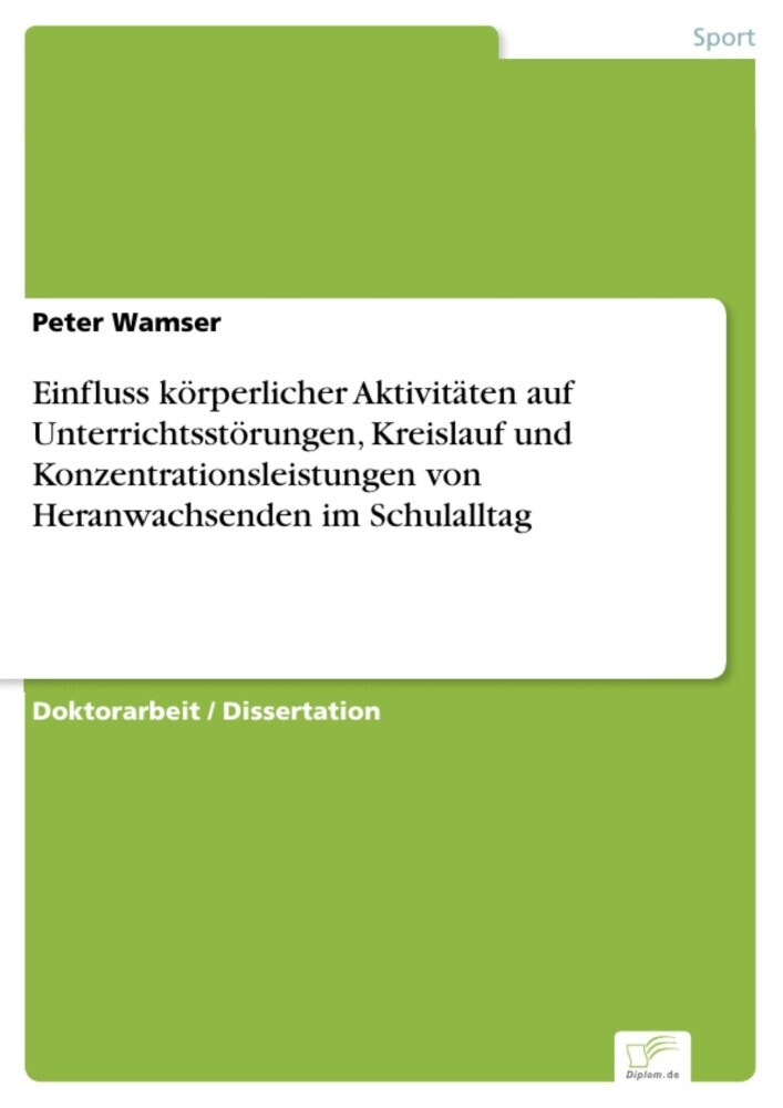 Einfluss körperlicher Aktivitäten auf Unterrichtsstörungen, Kreislauf und Konzentrationsleistungen von Heranwachsenden im Schulalltag main product photo