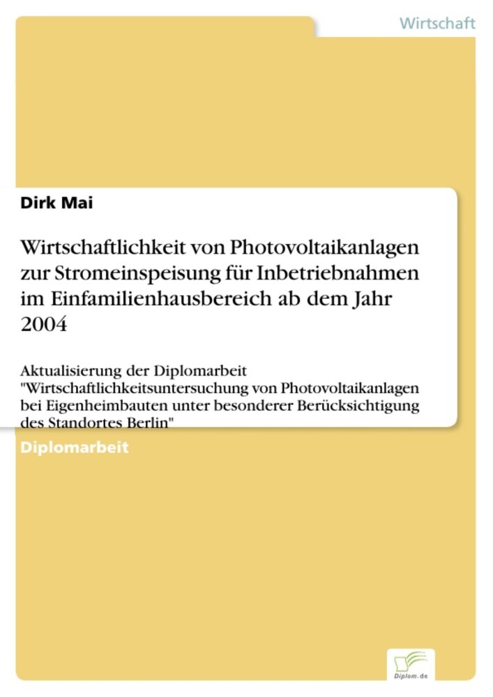 Wirtschaftlichkeit von Photovoltaikanlagen zur Stromeinspeisung für Inbetriebnahmen im Einfamilienhausbereich ab dem Jahr 2004 main product photo