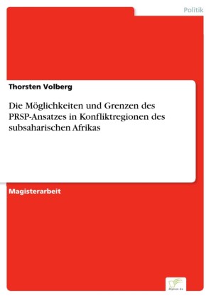 Die Möglichkeiten und Grenzen des PRSP-Ansatzes in Konfliktregionen des subsaharischen Afrikas