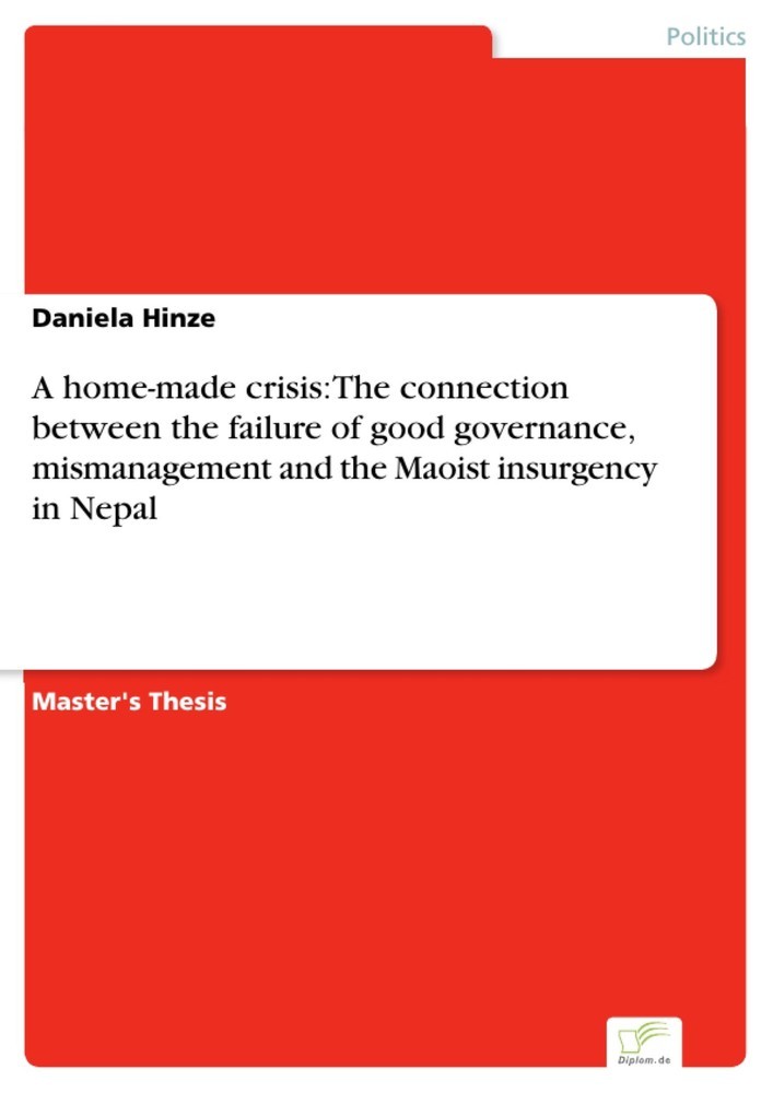 A home-made crisis: The connection between the failure of good governance, mismanagement and the Maoist insurgency in Nepal main product photo