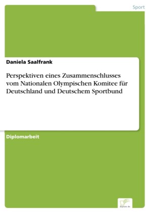 Perspektiven eines Zusammenschlusses vom Nationalen Olympischen Komitee für Deutschland und§Deutschem Sportbund
