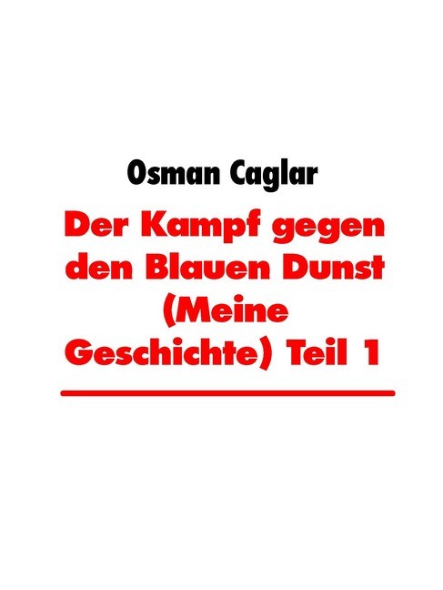 Der Kampf gegen den Blauen Dunst (Meine Geschichte) Teil 1 main product photo