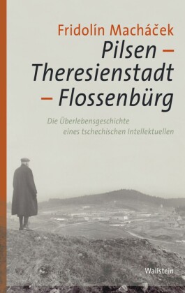 Pilsen - Theresienstadt - Flossenbürg