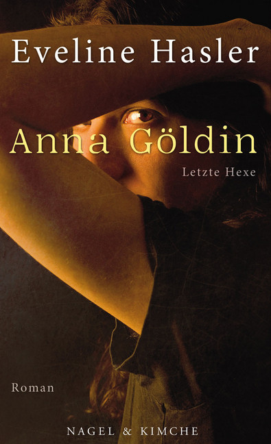 Anna Göldin. Letzte Hexe main product photo
