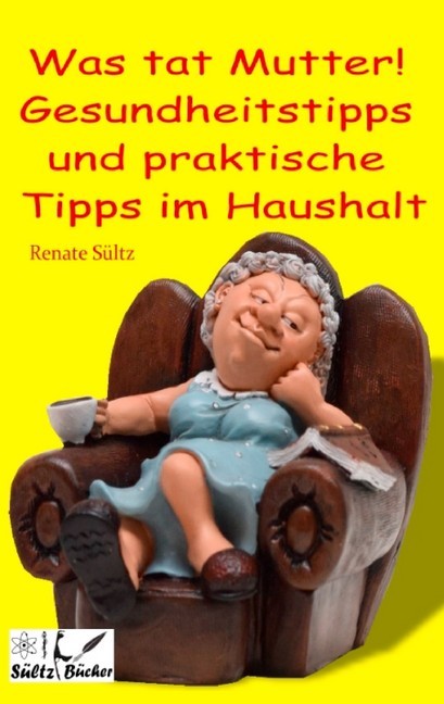 Was tat Mutter! Gesundheitstipps und praktische Tipps im Haushalt main product photo