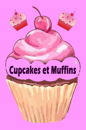 Cupcakes et Muffins - Les 200 meilleures recettes dans un livre de cuisson (Gâteaux et Pâtisseries)