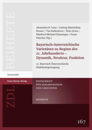 Bayerisch-österreichische Varietäten zu Beginn des 21. Jahrhunderts - Dynamik, Struktur, Funktion
