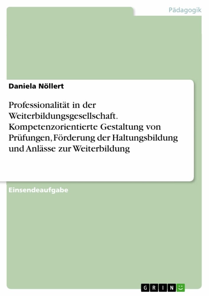Professionalität in der Weiterbildungsgesellschaft. Kompetenzorientierte Gestaltung von Prüfungen, Förderung der Haltungsbildung und Anlässe zur Weiterbildung main product photo