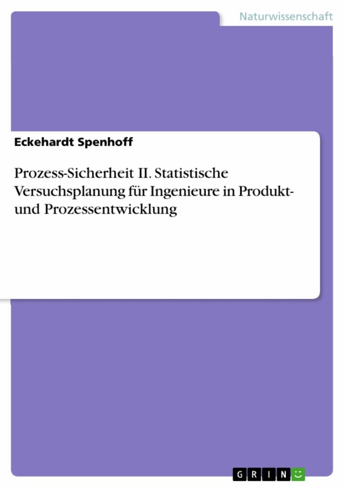 Prozess-Sicherheit II. Statistische Versuchsplanung für Ingenieure in Produkt- und Prozessentwicklung main product photo