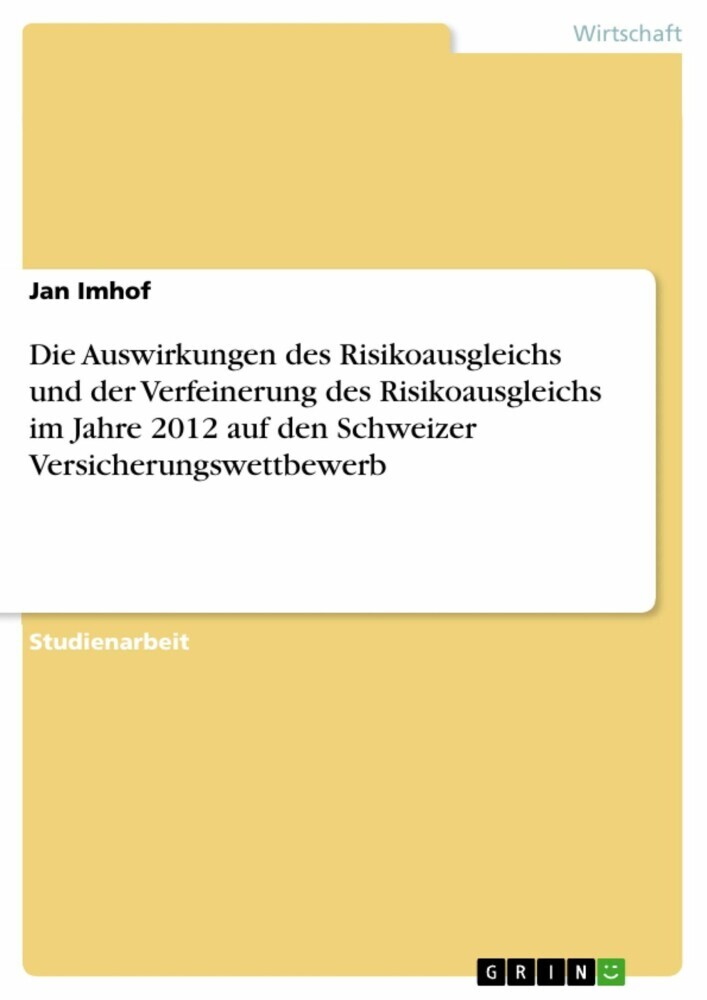 Die Auswirkungen des Risikoausgleichs und der Verfeinerung des Risikoausgleichs im Jahre 2012 auf den Schweizer Versicherungswettbewerb main product photo