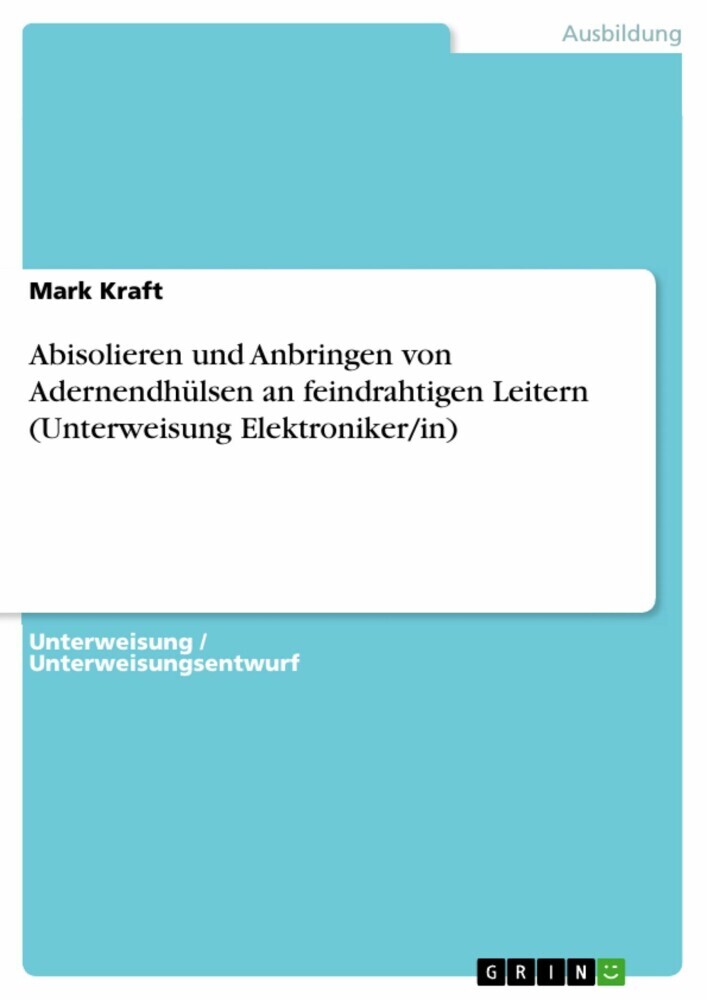 Abisolieren und Anbringen von Adernendhülsen an feindrahtigen Leitern (Unterweisung Elektroniker/in) main product photo