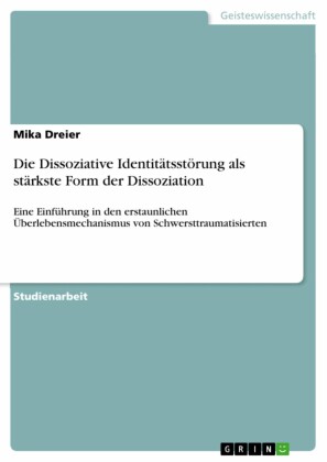 Die Dissoziative Identitätsstörung als stärkste Form der Dissoziation
