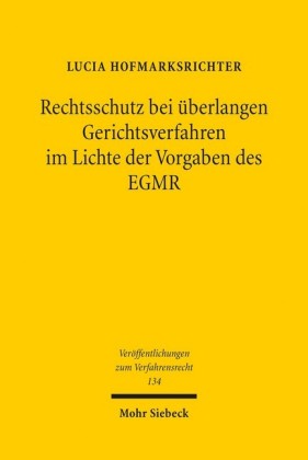 Rechtsschutz bei überlangen Gerichtsverfahren im Lichte der Vorgaben des EGMR
