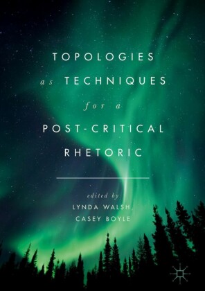 Topologies as Techniques for a Post-Critical Rhetoric