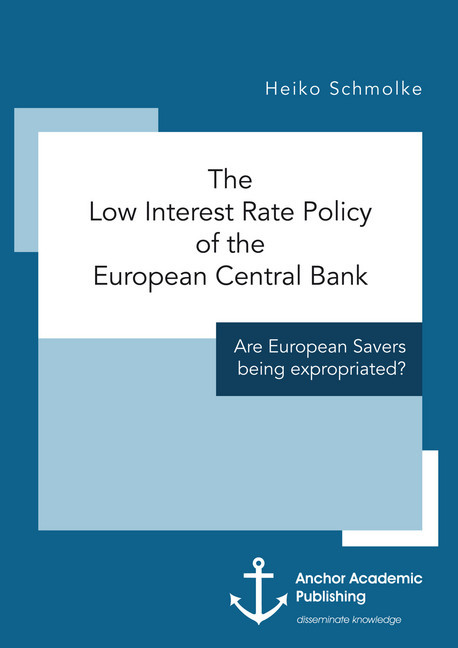 The Low Interest Rate Policy of the European Central Bank. Are European Savers being expropriated? main product photo