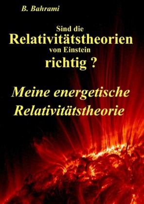 Sind die Relativitätstheorien von Einstein richtig?