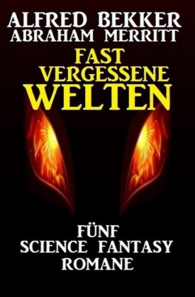 Fast vergessene Welten: Fünf Science Fantasy Romane