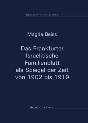 Das Frankfurter Israelitische Familienblatt als Spiegel der Zeit von 1902 bis 1919