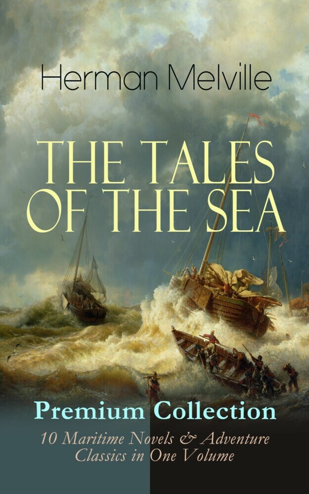 THE TALES OF THE SEA - Premium Collection: 10 Maritime Novels & Adventure Classics in One Volume main product photo