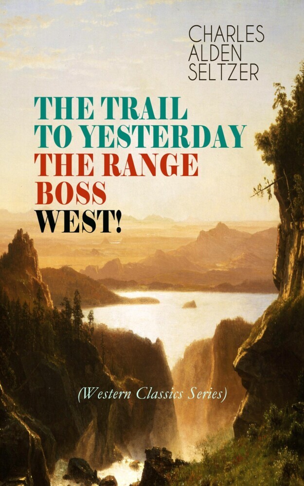 THE TRAIL TO YESTERDAY + THE RANGE BOSS + WEST! (Western Classics Series) main product photo