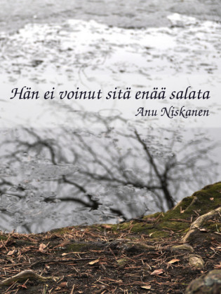Hän ei voinut sitä enää salata