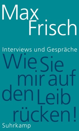 "Wie Sie mir auf den Leib rücken!"