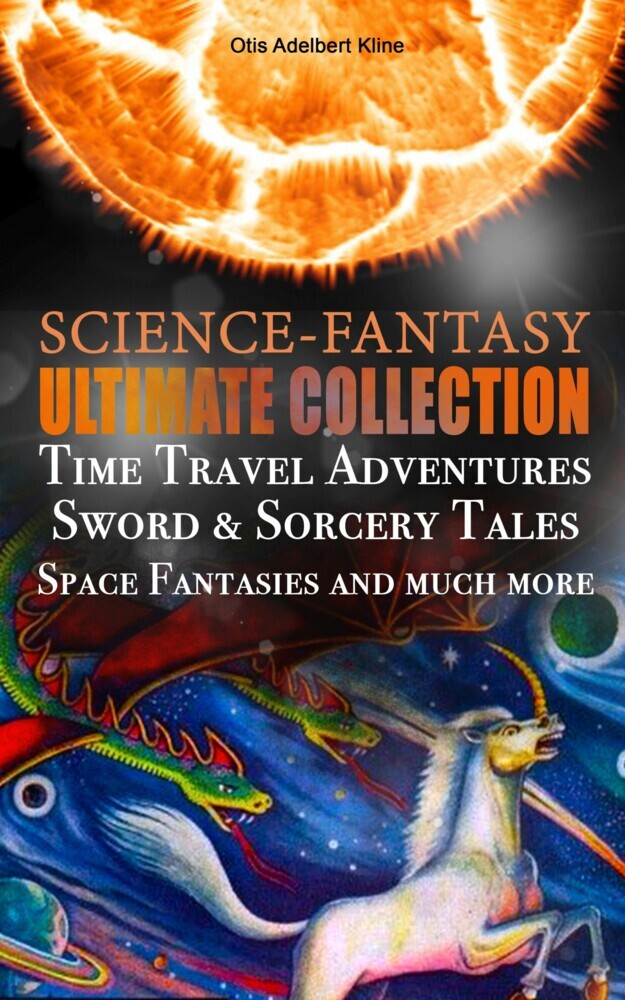SCIENCE-FANTASY Ultimate Collection: Time Travel Adventures, Sword & Sorcery Tales, Space Fantasies and much more main product photo