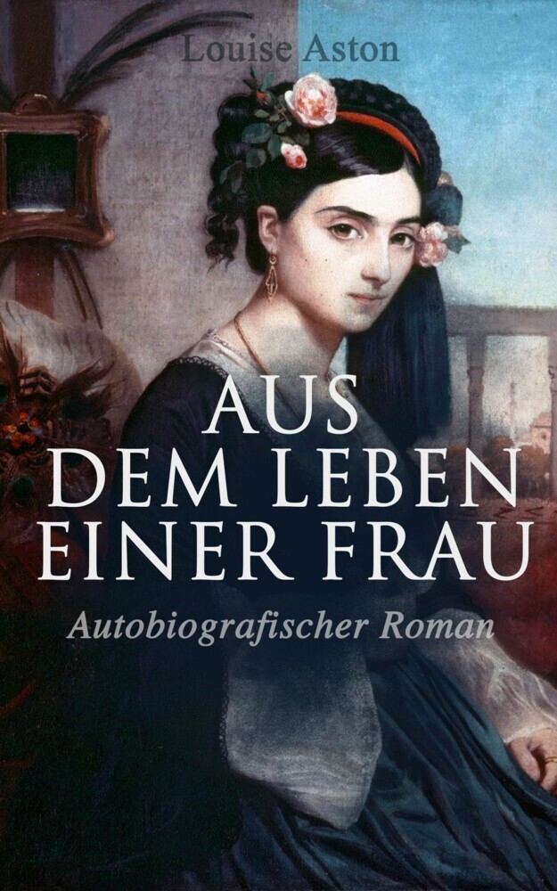 Aus dem Leben einer Frau (Autobiografischer Roman) main product photo