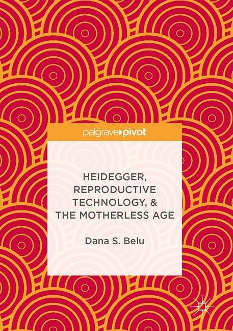 Heidegger, Reproductive Technology, & The Motherless Age main product photo