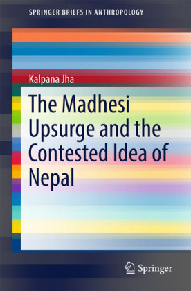 The Madhesi Upsurge and the Contested Idea of Nepal