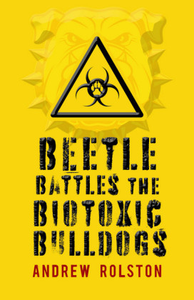 Beetle Battles the Biotoxic Bulldogs