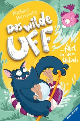 Das wilde Uff, Band 2 - Das wilde Uff fährt in den Urlaub