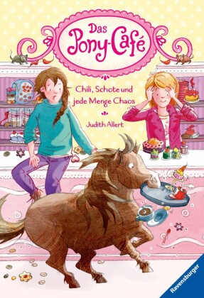 Das Pony-Café, Band 2 - Chili, Schote und jede Menge Chaos