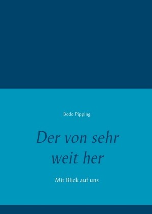Der von sehr weit her